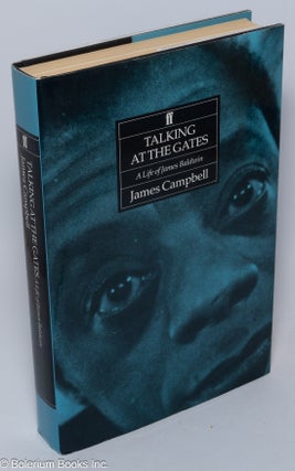 Cat.No: 60062 Talking at the Gates: a life of James Baldwin. James Baldwin, James Campbell