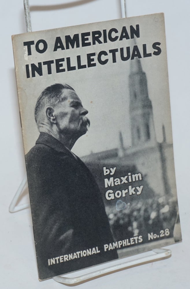 Cat.No: 60092 To American intellectuals. Maxim Gorky.