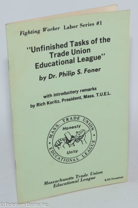 Cat.No: 60111 Unfinished tasks of the Trade Union Educational League. With introductory...