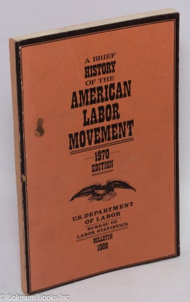 Cat.No: 60118 Brief history of the American labor movement. Bureau of Labor Statistics...