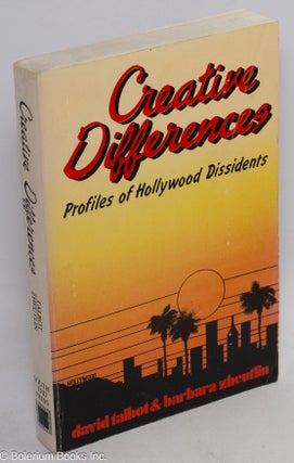 Cat.No: 60194 Creative differences; profiles of Hollywood dissidents. David Talbot,...
