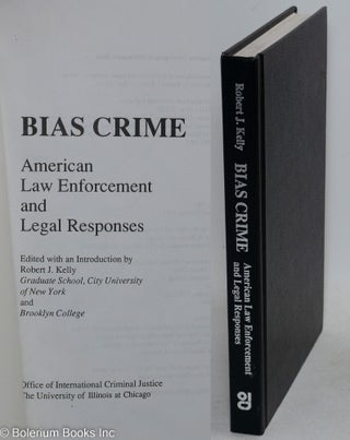 Cat.No: 60208 Bias crime; American law enforcement and legal responses. Robert J. Kelly, ed