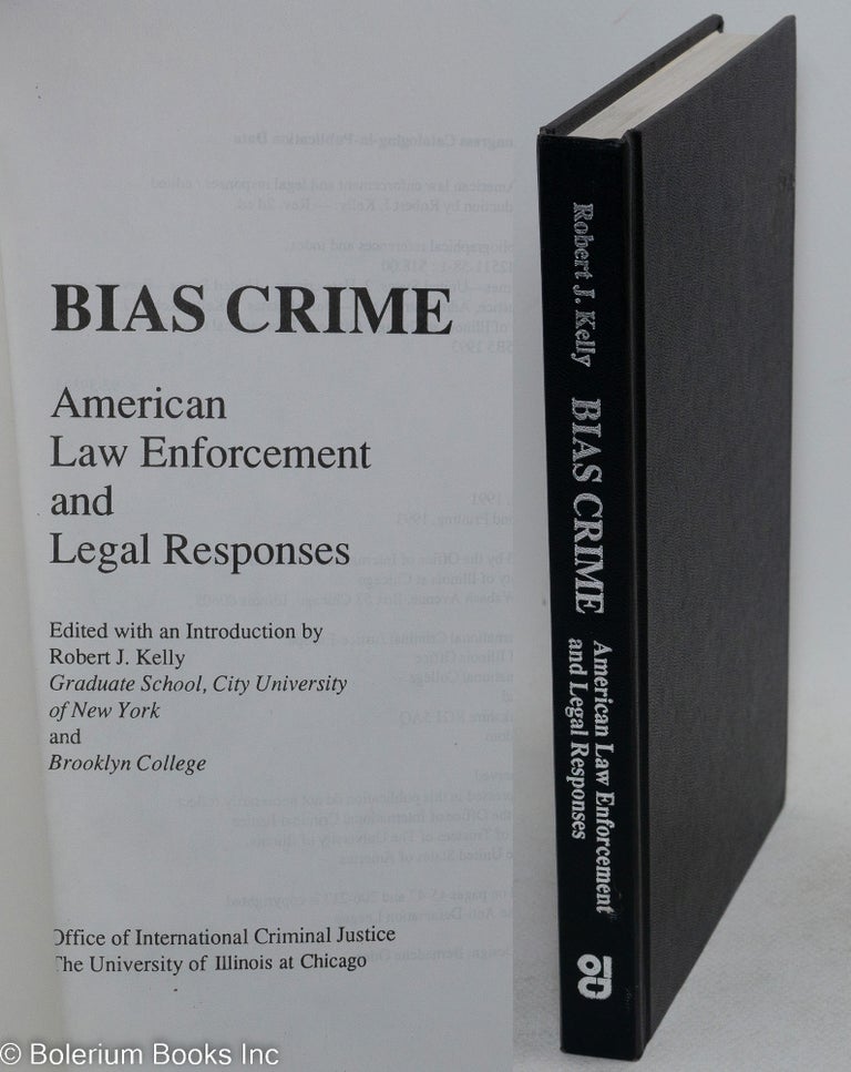 Cat.No: 60208 Bias crime; American law enforcement and legal responses. Robert J. Kelly, ed.