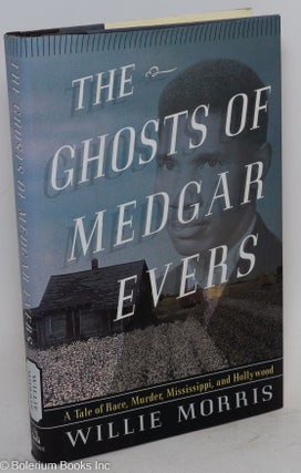 Cat.No: 60232 The ghosts of Medgar Evers; a tale of race, murder, Mississippi, and...