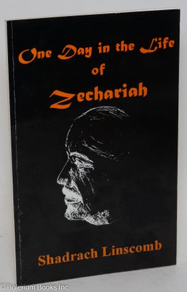 Cat.No: 60266 One day in the life of Zechariah. Shadrach Linscomb