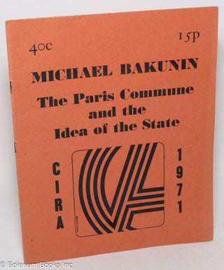 Cat.No: 60355 The Paris Commune and the Idea of the State. Mikhail Alexandrovitch Bakunin