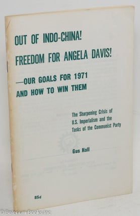 Cat.No: 60465 Out of Indo-China! Freedom for Angela Davis! -- our goals for 1971 and how...