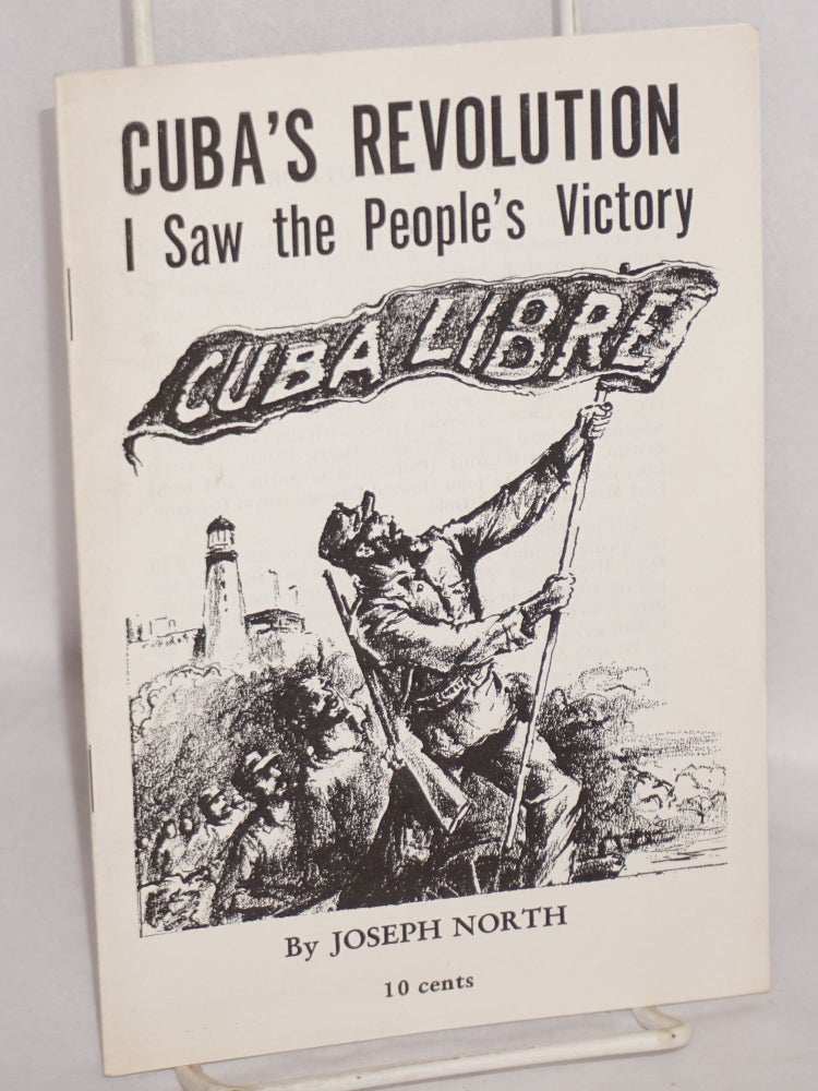 Cat.No: 60468 Cuba's revolution: I saw the people's victory. Joseph North.