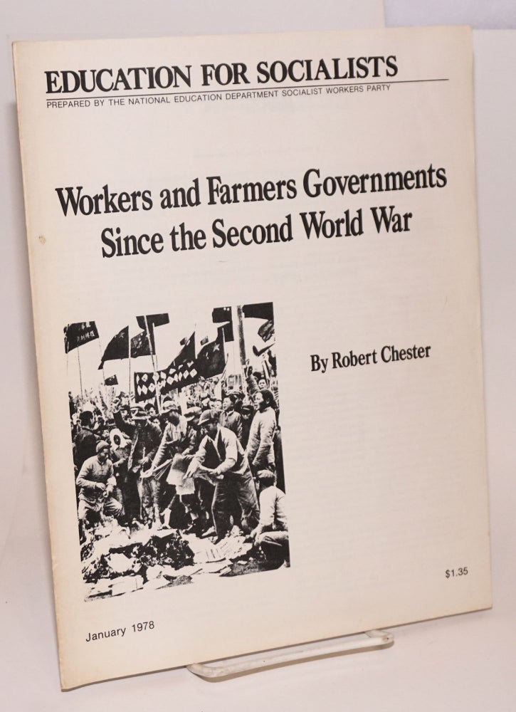 Cat.No: 60688 Workers and farmers governments since the Second World War. Robert Chester.