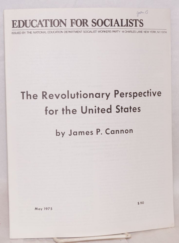 Cat.No: 60705 The revolutionary prespective for the United States. Introduction by Fred Feldman. James P. Cannon.