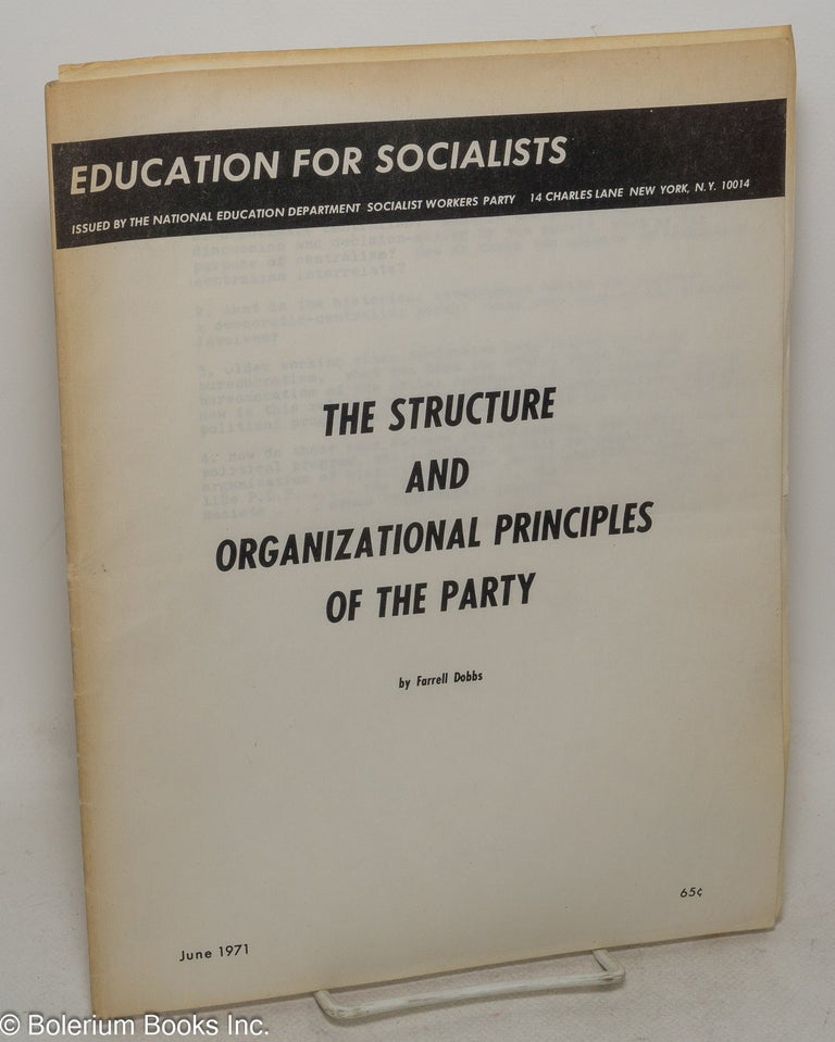 Cat.No: 60709 The structure and organizational principles of the Party. Farrell Dobbs.