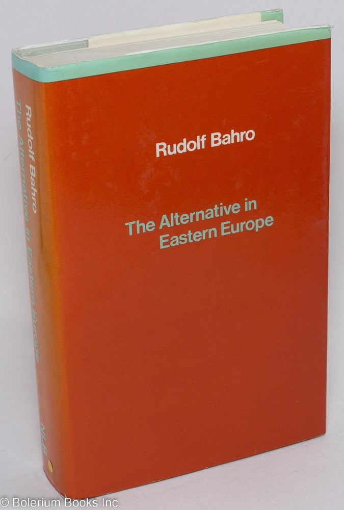 Cat.No: 60718 The alternative in Eastern Europe. Rudolf Bahro.