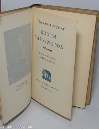 A bibliography of Booth Tarkington, 1869-1946