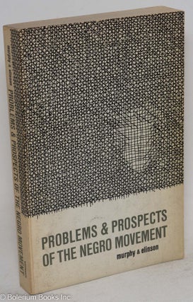 Cat.No: 60779 Problems & prospects of the Negro movement. Raymond J. Murphy, eds Howard...