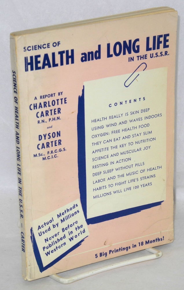 Cat.No: 60900 Science of health and long life in the U.S.S.R.: a personal report. Charlotte Carter, Dyson Carter.