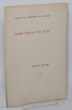 Cat.No: 60917 Make room for man. Horace Traubel