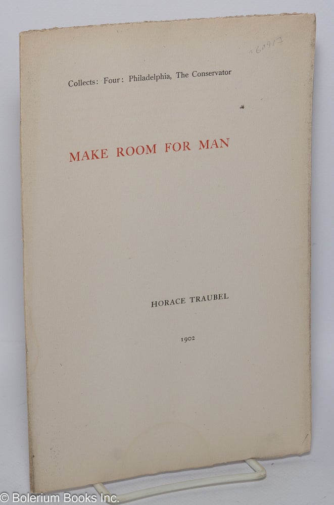 Cat.No: 60917 Make room for man. Horace Traubel.