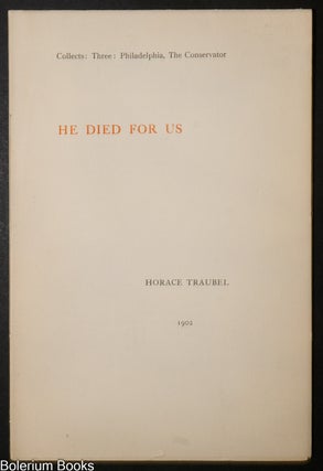 Cat.No: 60920 He died for us. Horace Traubel