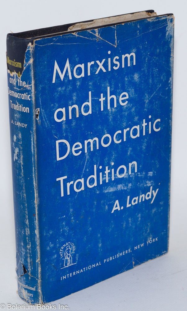 Cat.No: 60979 Marxism and the democratic tradition. Avrom Landy.