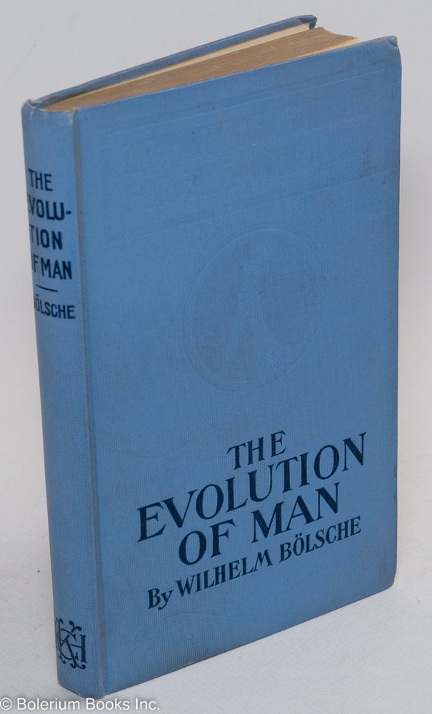 Cat.No: 61052 The evolution of man. Translated by Ernest Untermann. Wilhelm Bölsche.