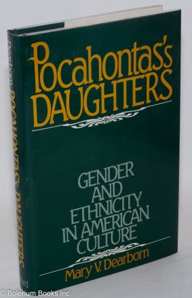 Cat.No: 61201 Pocahontas's daughters; gender and ethnicity in American culture. Mary V....