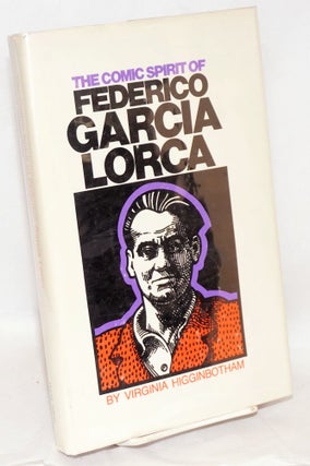 Cat.No: 61202 The comic spirit of Federico García Lorca. Virginia Higginbotham