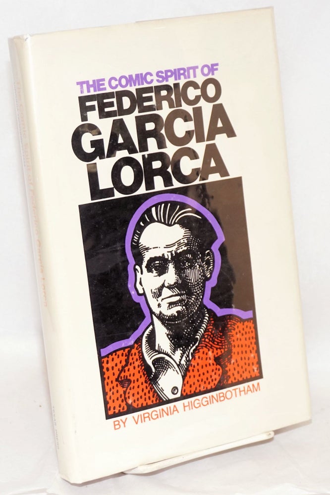 Cat.No: 61202 The comic spirit of Federico García Lorca. Virginia Higginbotham.