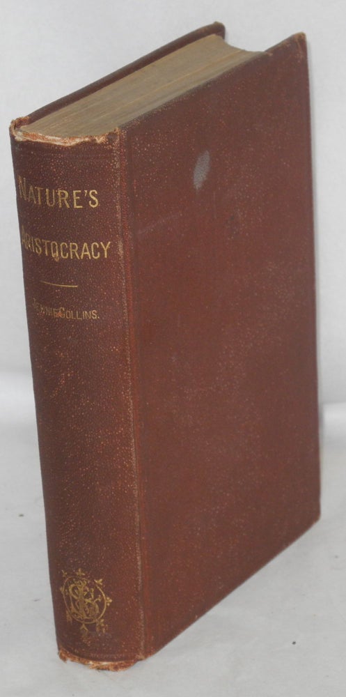 Cat.No: 61284 Nature's aristocracy; or, battles and wounds in time of peace. A plea for the oppressed. Edited by Russell H. Conwell. Jennie Collins.