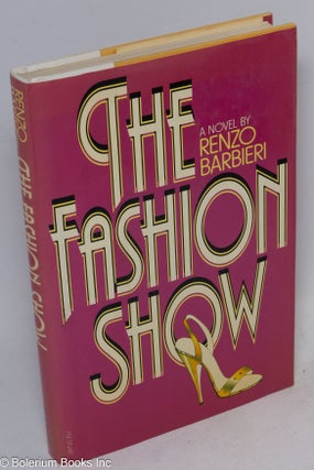 Cat.No: 61481 The Fashion Show: a novel. Renzo Barbieri, Joachin Neugroschel