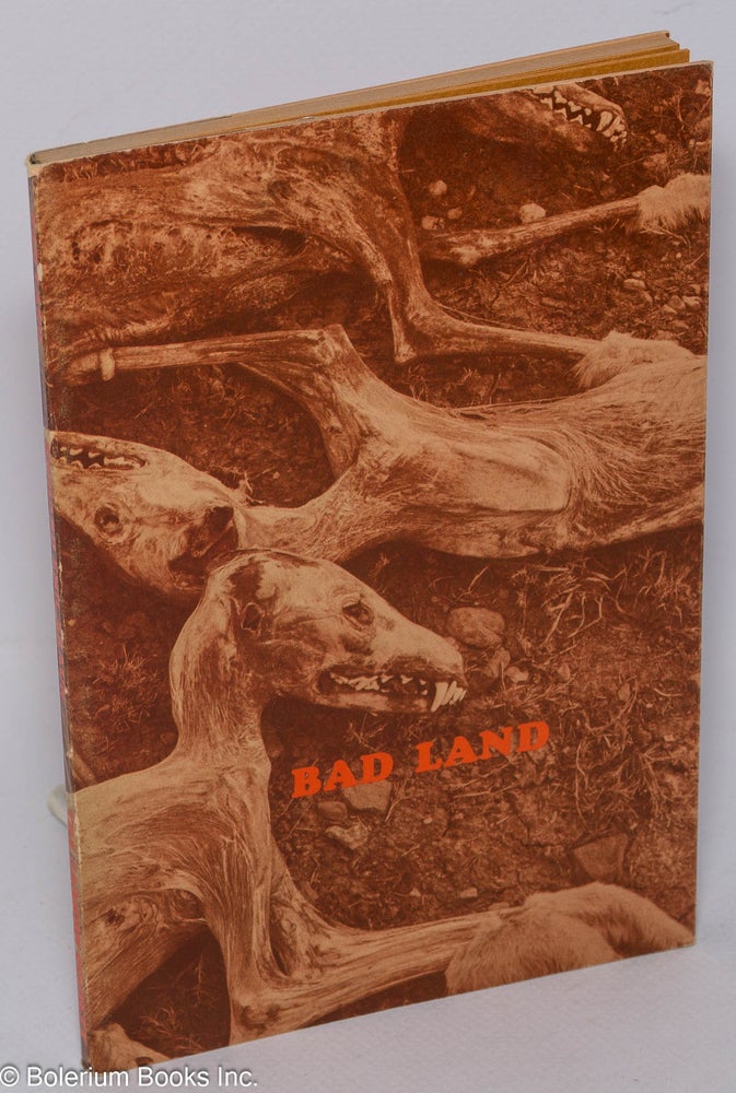 Cat.No: 61538 Bad Land [poems]. Richard Emil Braun.