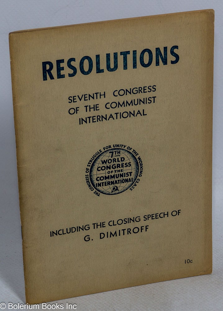 Cat.No: 61595 Resolutions including also the closing speech of Georgi Dimitroff. Georgi Dimitroff Commmunist International.