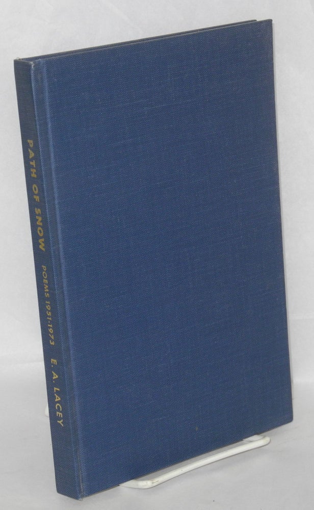 Cat.No: 61637 Path of snow; poems 1951-1973. E. A. Lacey.