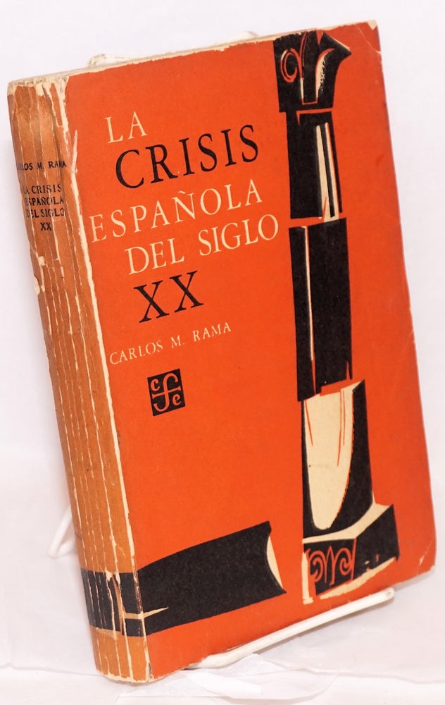 Cat.No: 61693 La crisis Española del siglo xx. Carlos M. Rama.