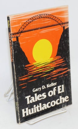 Cat.No: 61943 Tales of el huitlacoche. Gary D. Keller, Rosaura Sánchez