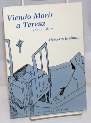 Cat.No: 61985 Viendo morir a Teresa y otros relatos, bilingual edition. Herberto...