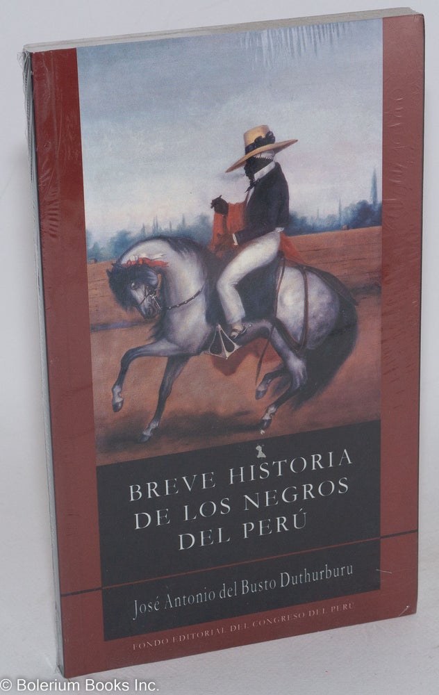 Cat.No: 62025 Breve historia de los Negros del Perú. José Antonio del Busto Duthurburu.