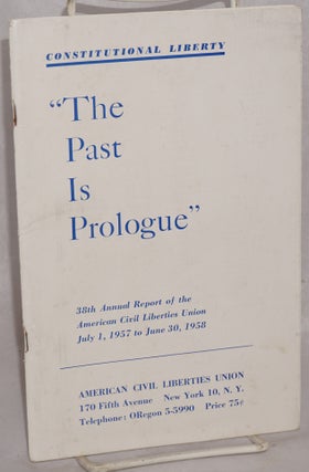Cat.No: 62137 Constitutional liberty. "The past is prologue." 38th annual report of the...