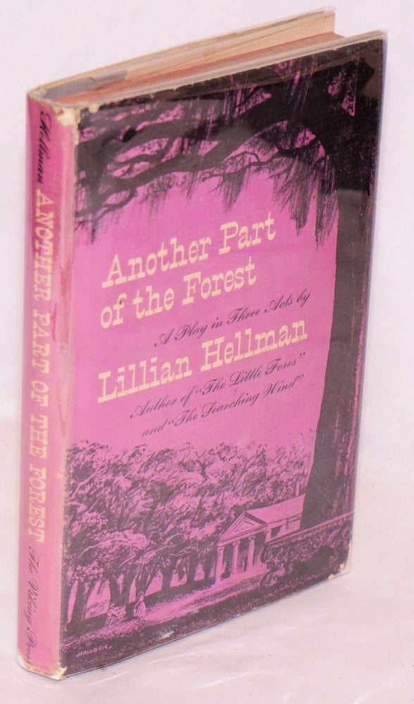 Cat.No: 62216 Another part of the forest: a play in three acts. Lillian Hellman.