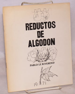 Cat.No: 62219 Reductos de algodon. Pablo Le Riverend Bruzone, dibujos de Armando...
