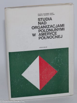 Cat.No: 6241 Studia nad organizacjami Polonijnymi w Ameryce Polnocnej. Grzegorz...