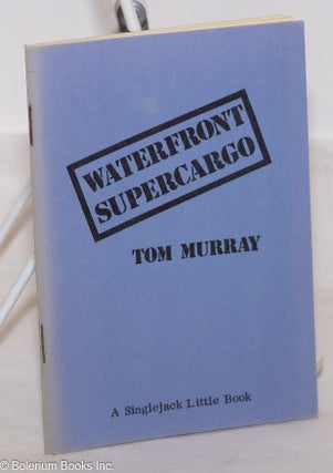 Cat.No: 62524 Waterfront supercargo. Tom Murray
