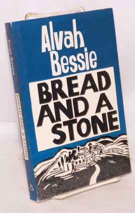 Cat.No: 6255 Bread and a stone. Alvah Bessie
