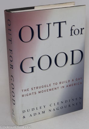 Cat.No: 62624 Out for Good: the struggle to build a gay rights movement in America....