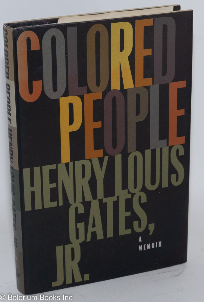 Cat.No: 62645 Colored People; a memoir. Henry Louis Gates, Jr.