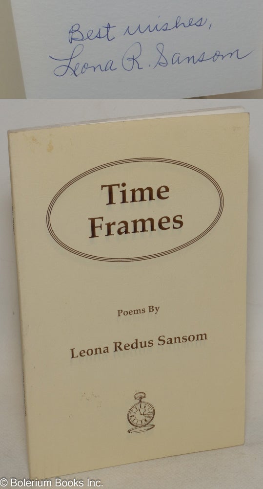 Cat.No: 62889 Time frames; poems. Leona Redus Sansom.