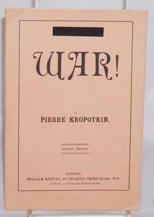 Cat.No: 62910 War! Seventh edition. Pierre Kropotkin, Peter