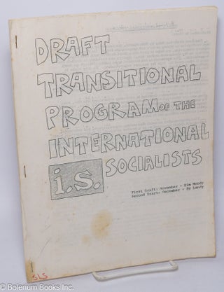 Cat.No: 63116 Draft transitional program of the International Socialists. First draft:...