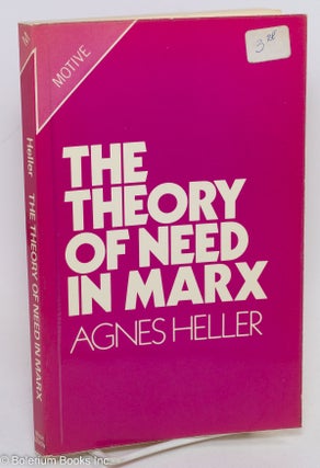 Cat.No: 63120 The theory of need in Marx. Agnes Heller