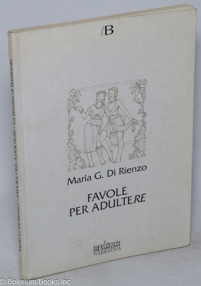 Cat.No: 63169 Favole per adultere. Maria G. di Rienzo.