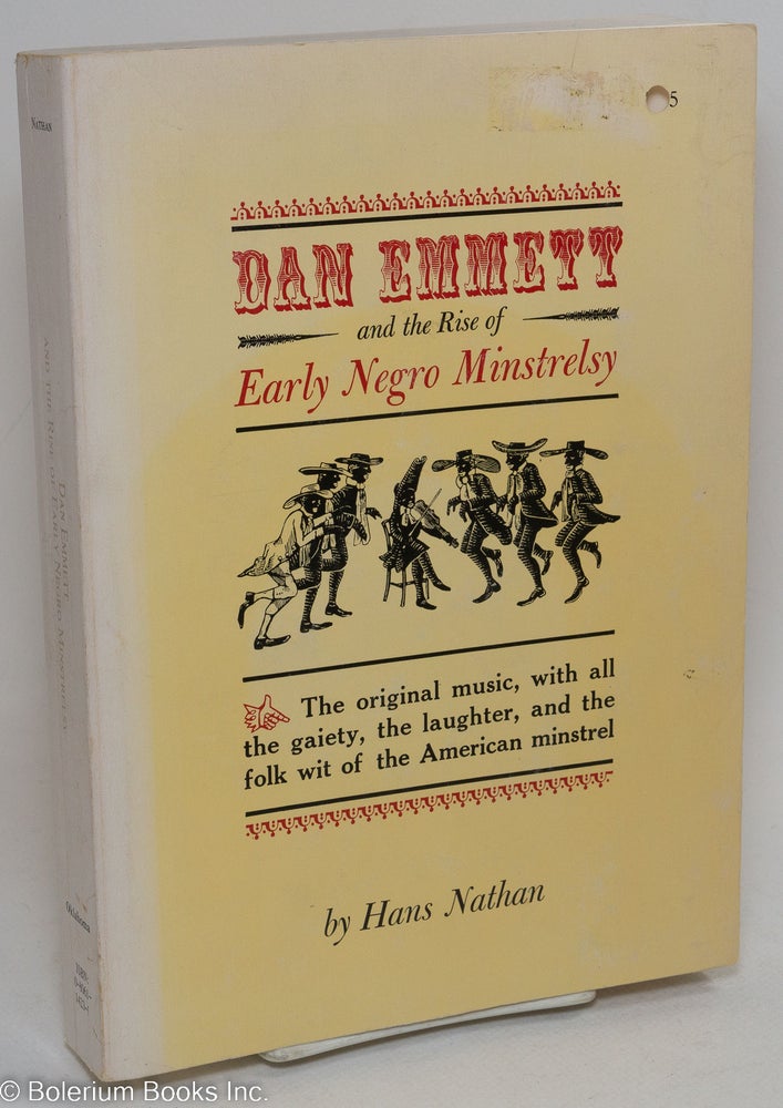 Cat.No: 63178 Dan Emmett and the rise of early Negro minstrelsy. Hans Nathan.